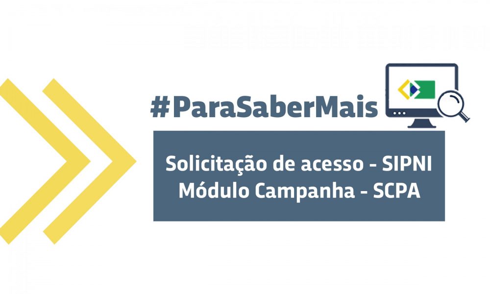 #ParaSaberMais: Solicitação de acesso SIPNI Módulo Campanha – SCPA