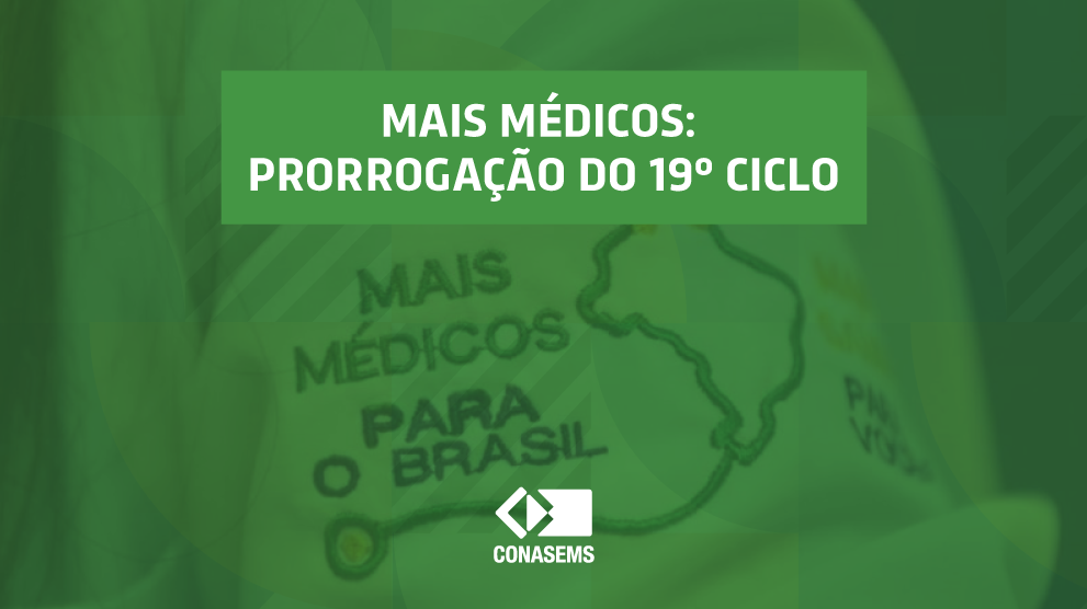 Mais Médicos: Confira o cronograma e o edital de prorrogação do 19º ciclo