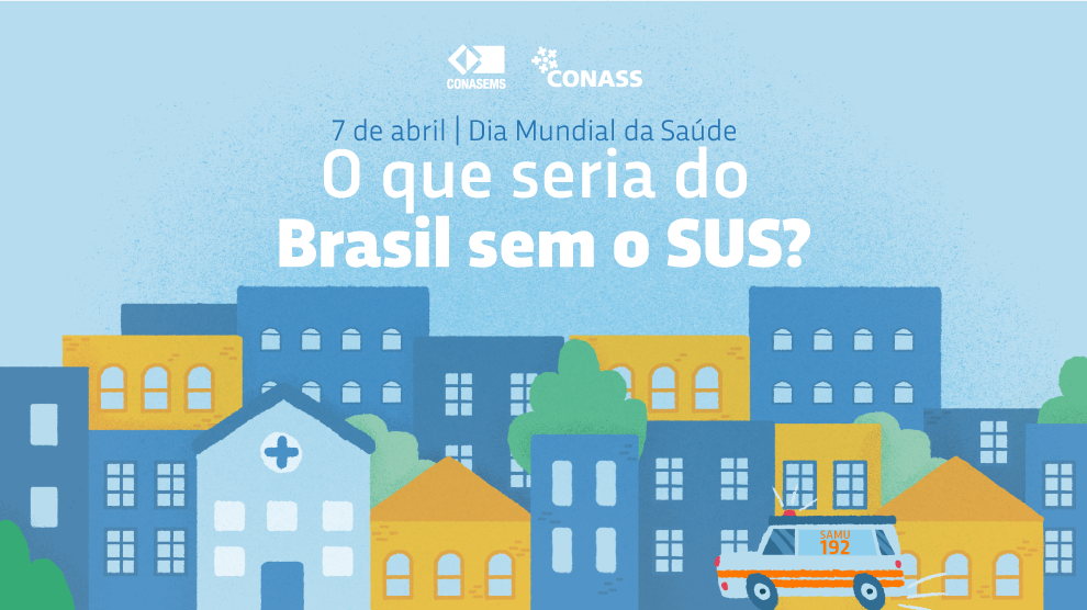 Dia Mundial da Saúde: O que seria do Brasil sem o SUS?