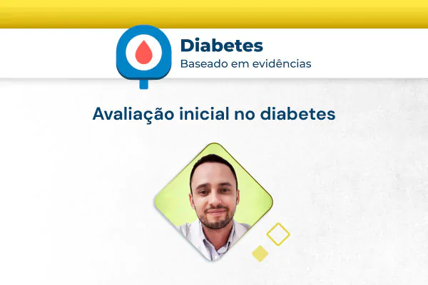Diabetes – Comprovado em evidência: avaliação inicial [vídeo]