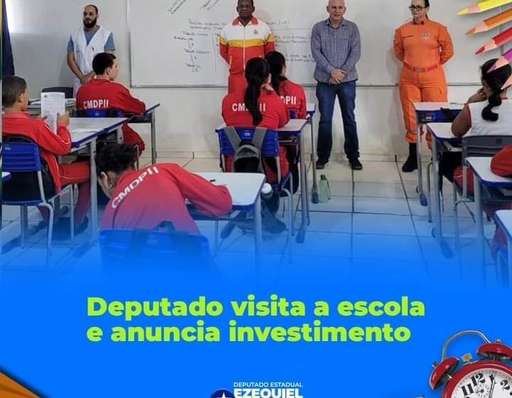  Deputado Ezequiel Neiva Destina Emenda Parlamentar para a escola Dom Pedro II ,