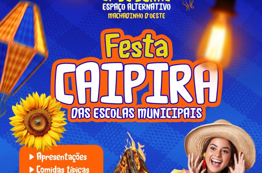  Festa Caipira Das Escolas Municipais – Machadinho D’ Oeste