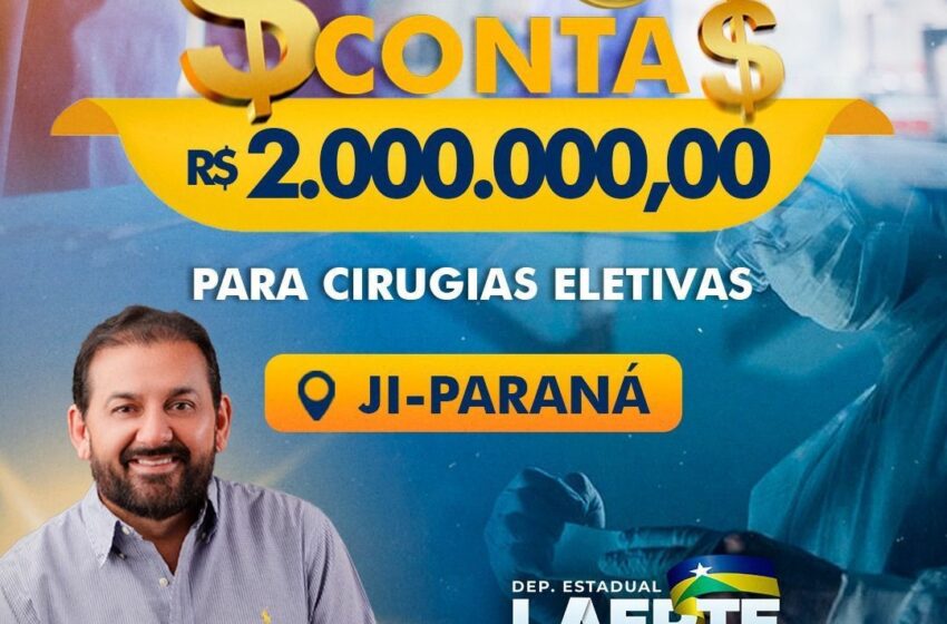  Deputado Laerte Gomes Destina Emenda para Ji Paraná