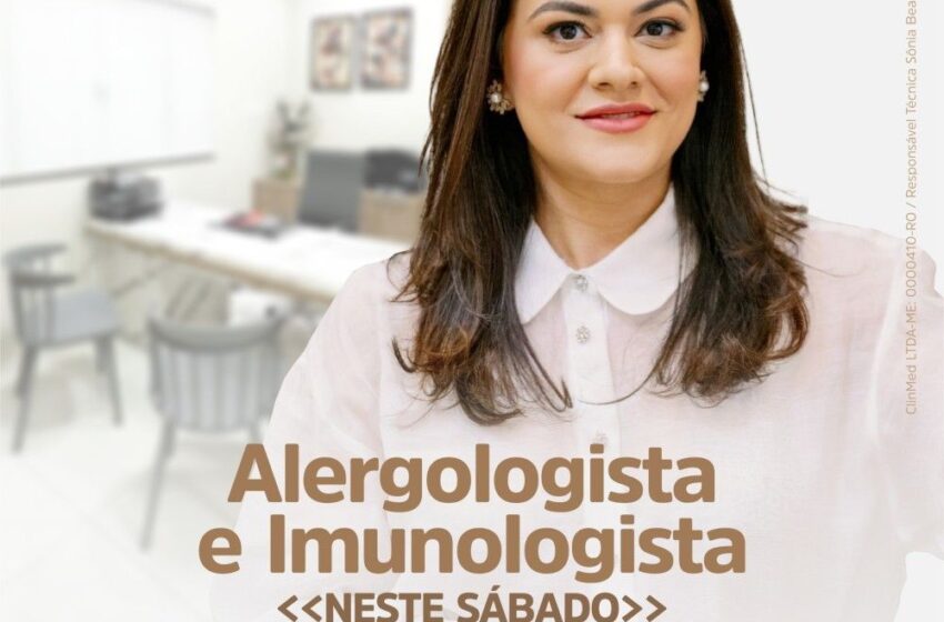  Jaru: Clin Med Agora Conta com Atendimento da Alergologista e Imunologista, Dra. Karen Capilla neste sábado