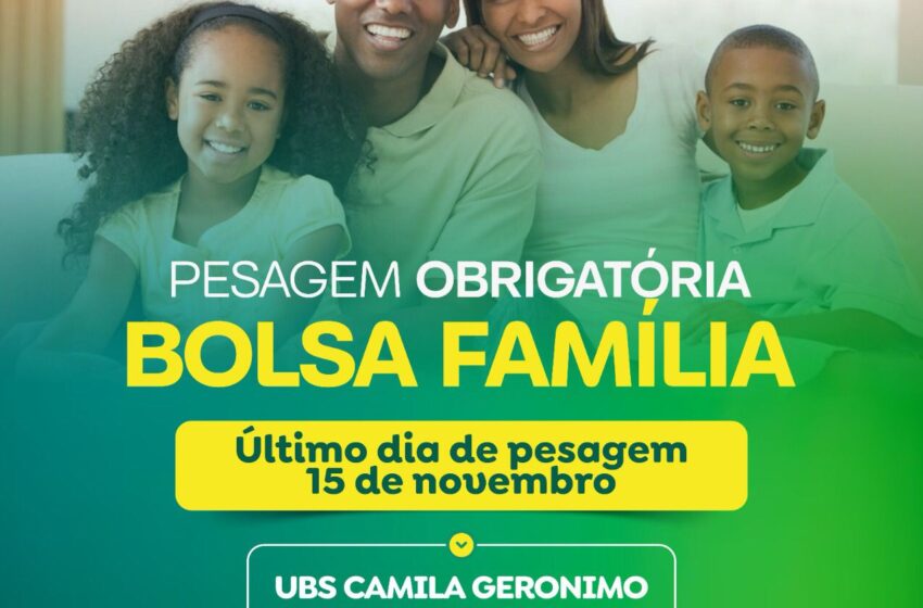  Atenção Para o Ultimo Dia de  Pesagem Bolsa Família  – Dia 15 de Novembro