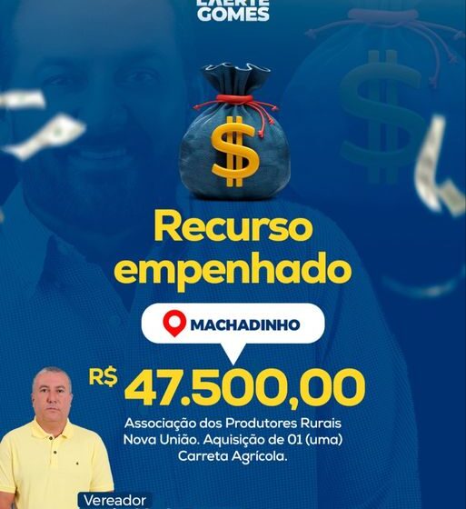  Deputado Laerte Gomes Atende Solicitação do Vereador Reginaldo do Esporte recurso no valor de R$ 47.500,00 Para Machadinho D’ Oeste