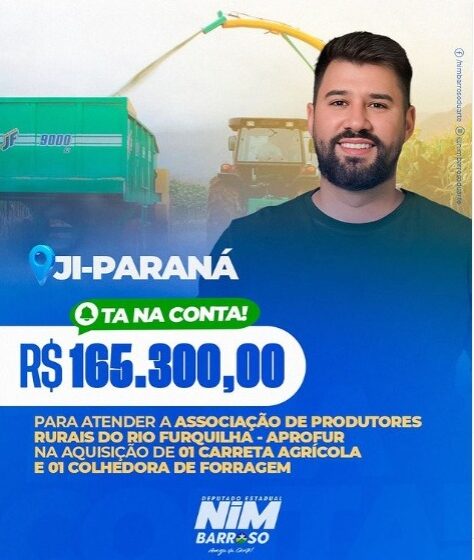  Deputado Nim Barroso Destina R$ 165.300,00 já estão na conta para fortalecer os produtores rurais do Rio Furquilha, em Ji-Paraná