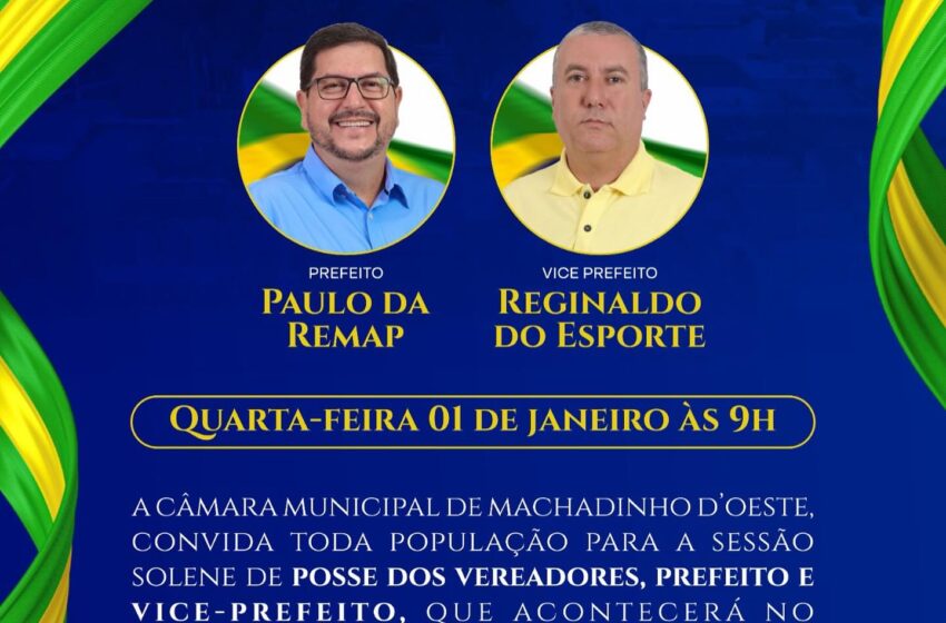  A Câmara Municipal de Machadinho D` Oeste convida toda a população para a sessão Solene de Posse dos Vereadores, Prefeito e Vice-Prefeito