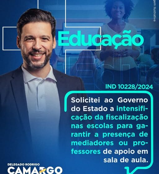  Deputado Delegado Camargo Solicita Governo do Estado a intensificação da fiscalização nas escolas