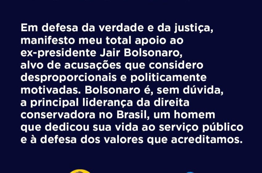  Em defesa da verdade e da justiça, manifesto meu total apoio ao ex-presidente Jair Bolsonaro, alvo de acusações que considero desproporcionais e politicamente motivadas.