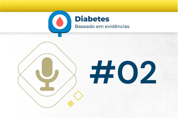  Complicações microvasculares do diabetes [podcast]