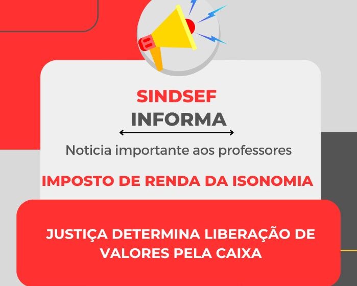  Sindsef informa mais uma vitória na isonomia dos professores: Justiça determina liberação de valores pela Caixa