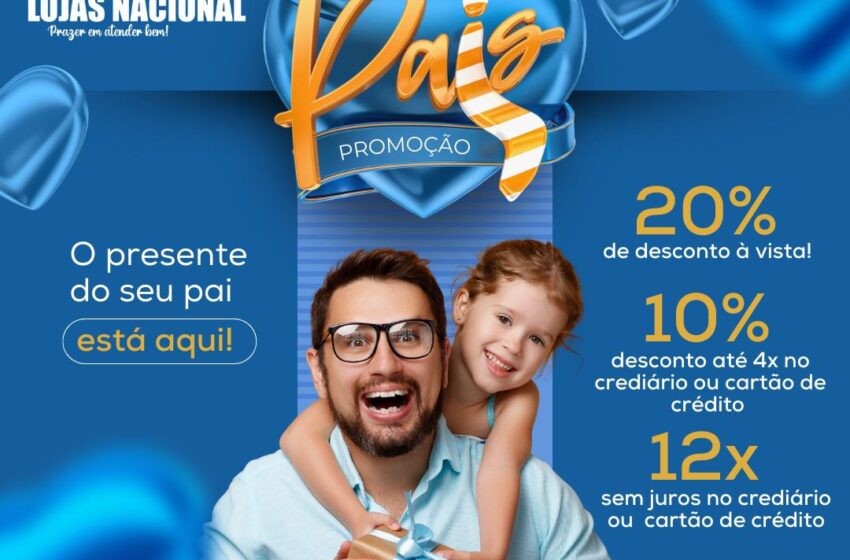  A Lojas Nacional está com uma mega promoção para você presentear seu paizão.