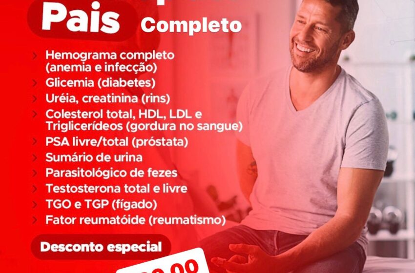  Escolha um dos checkups para presentear seu pai e incentivar ele cuidar da saúde! Laboratório