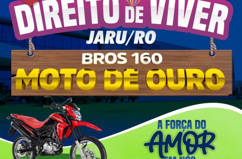  Jaru: 17º Leilão Direito de Viver: Contribua e concorra a uma Moto de Ouro em prol do Hospital de Amor Amazônia em Jaru!