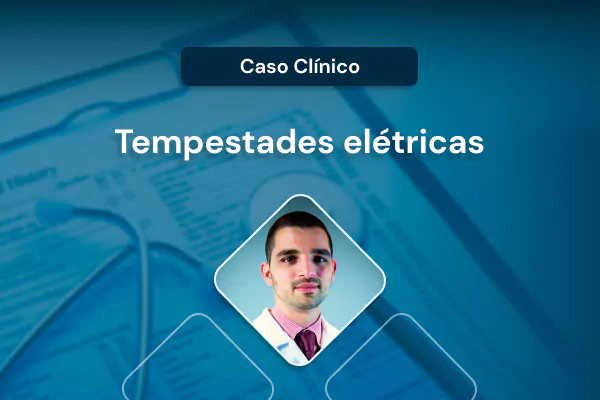Caso Clínico: Taquicardia ventricular e Tempestade Elétrica [vídeo]