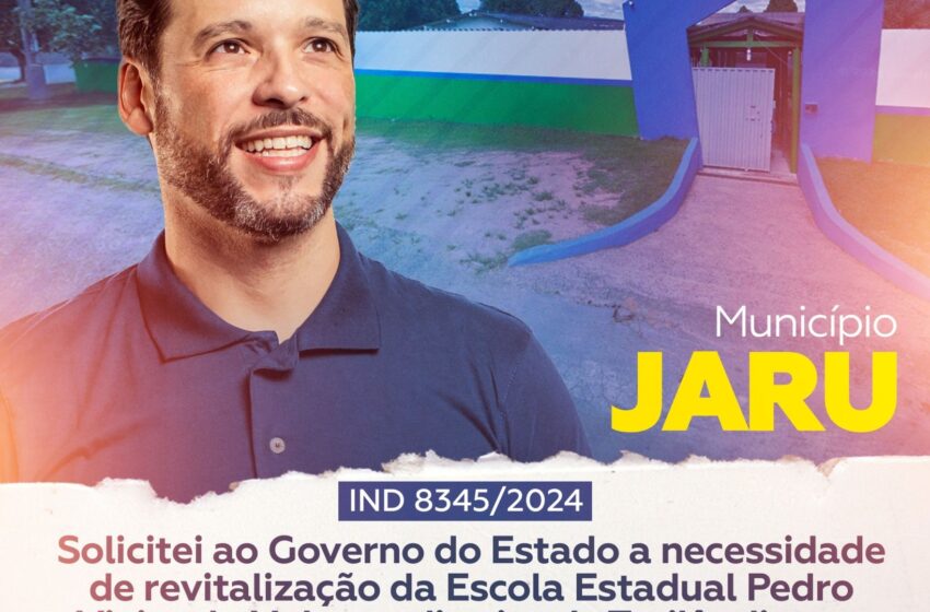  Deputado Delegado Camargo solicita ao Governo do Estado a revitalização da Escola Estadual Pedro Vieira de Melo, no distrito de Tarilândia, em Jaru-RO.