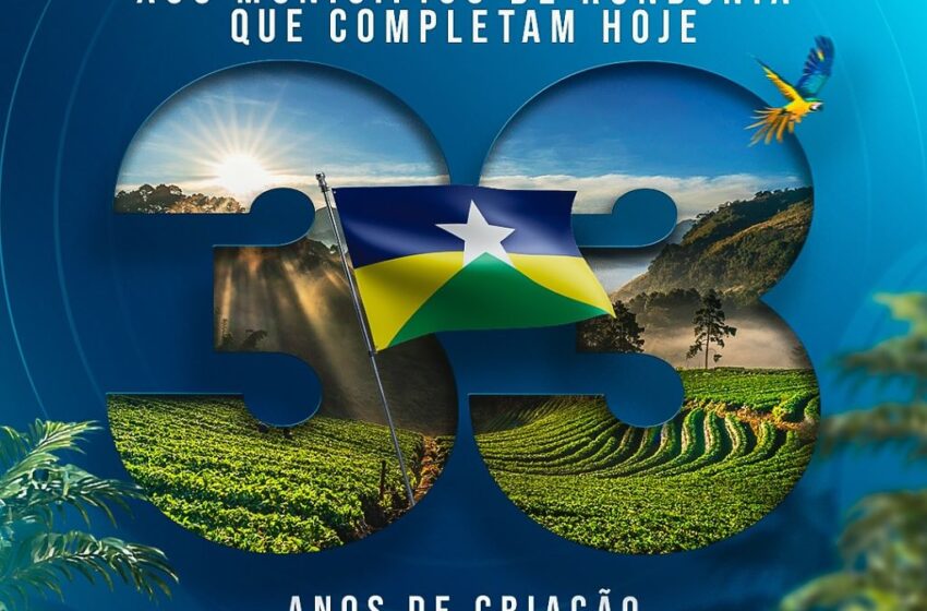  Deputado Laerte Gomes Parabeniza os aos 17 municípios de Rondônia que celebram 33 anos de criação neste 13 de fevereiro de 2025.