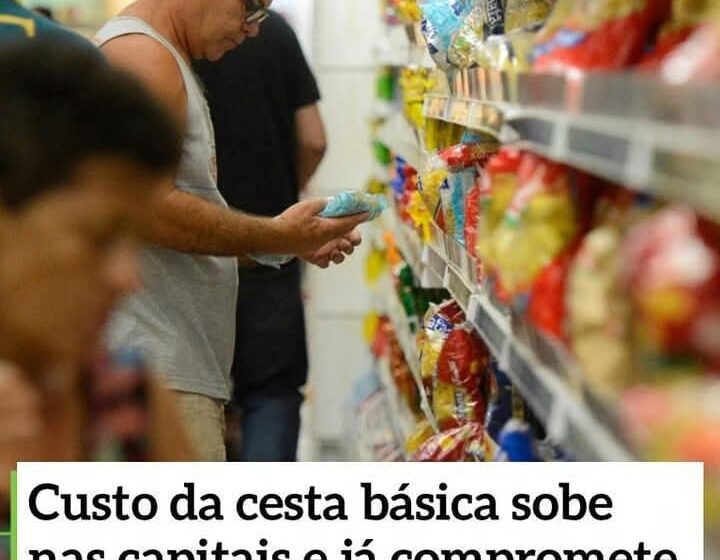  O CUSTO DA CESTA BÁSICA AUMENTOU EM JANEIRO EM 13 CAPITAIS!