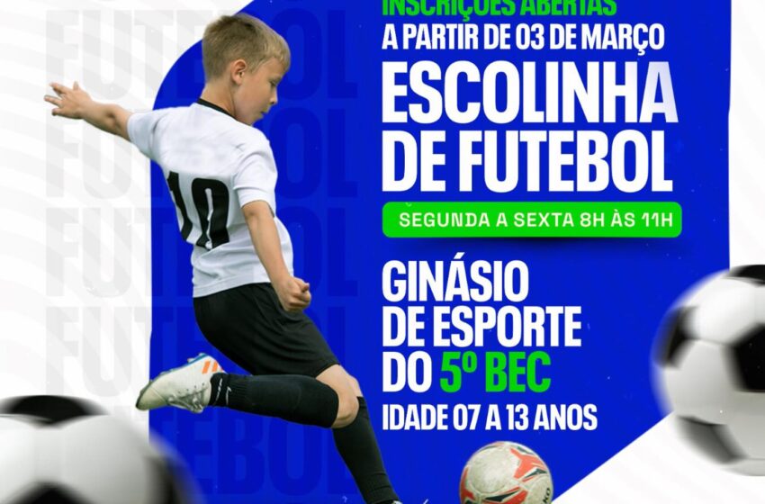  Inscrições Abertas para a Escolinha de Futebol – 5° BEC 