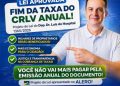 Foi aprovado na ALE/RO o Projeto de Lei nº 1365/2026, do *Dep. Dr. Luís do Hospital*, que acaba com a taxa anual do CRLV.