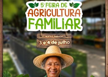 ATENÇÃO: MUDANÇA DE LOCAL DA 5ª FEIRA DA AGRICULTURA FAMILIAR